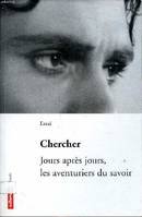 Chercher. Jours après jours les aventuriers du savoir, jours après jours, les aventuriers du savoir