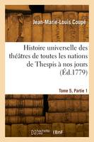 Histoire universelle des théâtres de toutes les nations de Thespis à nos jours. Tome 5, Partie 1