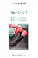 Sur le vif, Petits inattendus de la vie courante