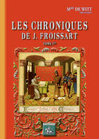 1, Les chroniques de J. Froissart