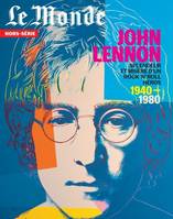 Le Monde HS N°74  - John Lennon - décembre 2020