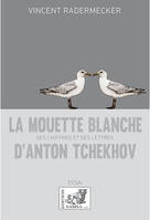 La mouette blanche d'Anton Tchekhov, Des chiffres et des lettres