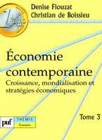 Tome 3, Croissance, mondialisation et stratégies économiques, Économie contemporaine. Tome 3, Croissance, mondialisation et stratégies économiques