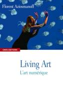 Living Art, l'art numérique, l'art numérique