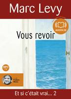 Et si c'était vrai, 1, Vous revoir, Livre audio 1 CD MP3 - 651 Mo