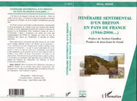 ITINERAIRE SENTIMENTAL D'UN BRETON EN PAYS DE FRANCE (1946-2, (1946-2006)