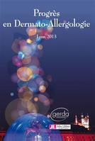 Progrès en dermato-allergologie - 2013 Lyon