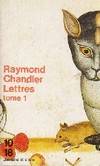 Lettres / par Raymond Chandler., T. 1, Lettres Tome I