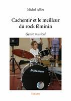 Cachemir et le meilleur du rock féminin, Genre musical