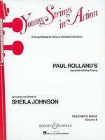 Young Strings in Action, A String Method for Class or Individual Instruction. Paul Rolland`s Approach to String Playing. Vol. 2. string instrument. Livre du professeur.