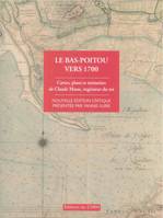 Le Bas-Poitou vers 1700, Cartes, plans et mémoires de claude masse, ingénieur du roi