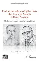 Le droit des relations Église-États chez Louis de Naurois et Henri Wagnon, Histoire comparée de deux doctrines