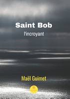 Saint Bob l'incroyant, Roman