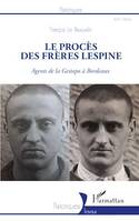 Le procès des frères Lespine, Agents de la Gestapo à Bordeaux