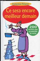 Ce sera encore meilleur demain France loisirs 1994, 200 recettes pour accommoder les restes