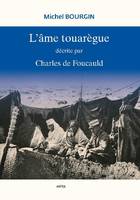 L'âme touarègue décrite par Charles de Foucauld, décrite par Charles de Foucauld