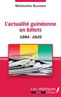 L'actualité guinéenne en billets, 1984-2020