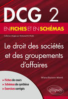 DCG 2 - Le droit des sociétés et des groupements d’affaires en fiches et en schémas