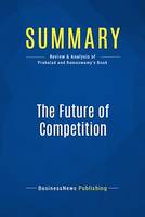 Summary: The Future of Competition, Review and Analysis of Prahalad and Ramaswamy's Book