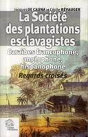 La société des plantations esclavagistes, Caraïbes francophone, anglophone et hispanophone
