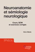 Neuroanatomie et sémiologie neurologique, Cours, QCM et exercices corrigés