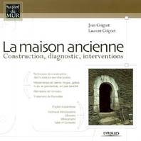 MAISON ANCIENNE, construction, diagnostic, interventions