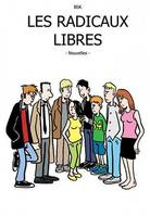 Radicaux libres (Les), nouvelles