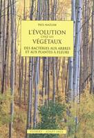 L'Évolution chez les végétaux, Des bactéries aux arbres et aux plantes à fleurs