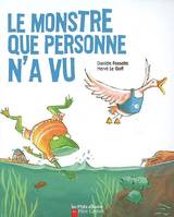 LE MONSTRE QUE PERSONNE N'A VU