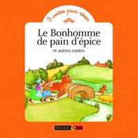 LE BONHOMME DE PAIN D'EPICE ET AUTRES CONTES/3 CONTES POUR REVER, et autres contes
