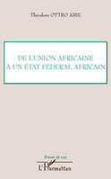 De l'Union africaine à un Etat fédéral africain