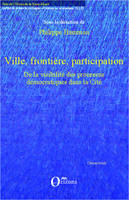 Ville, frontière, participation, De la visibilité des processus démocratiques dans la Cité