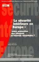 La sécurité intérieure en Europe, Entre protection des citoyens et frénésie sécuritaire ?