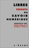 Libres enfants du savoir numérique, Une anthologie du Libre