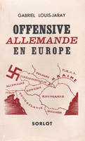 OFFENSIVE ALLEMANDE EN EUROPE