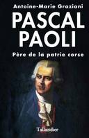 Pascal Paoli, Père de la patrie corse