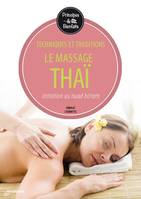 Le massage thaï / initiation au nuad bo' rarn : techniques et traditions