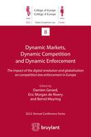 Dynamic Markets, Dynamic Competition and Dynamic Enforcement, The impact of the digital revolution and globalisation on competition law enforcement in Europe