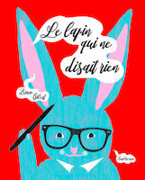 LE LAPIN QUI NE DISAIT RIEN