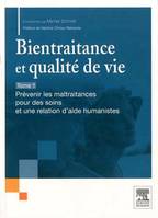 Bientraitance et qualité de vie - PACK 2 tomes, Prévenir les maltraitances pour des soins et une relation d'aide humanistes