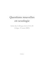 Questions nouvelles en sexologie, Actes du colloque de la SSUB (Liège, 15 mars 2003)