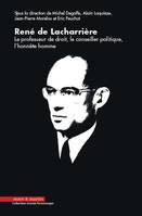 René de Lacharrière, Le professeur de droit, le conseiller politique, l'honnête homme