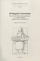 D'Ougarit à Jérusalem - recueil d'études épigraphiques et archéologiques offert à Pierre Bordreuil, recueil d'études épigraphiques et archéologiques offert à Pierre Bordreuil