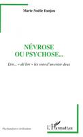 Névrose ou psychose..., Lire...