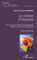 Le métier d'homme, Pour la formation, l'éducation, le développement intégral des jeunes et des acteurs sociaux