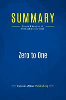 Summary: Zero to One, Review and Analysis of Thiel and Masters' Book