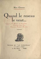 Quand le roseau le veut..., La maison sur les cimes ; Chansons pour Ève ; Nouveaux poèmes à Rêveline