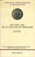 Les cent ans de la faculte de théologie, [colloque de Paris, 17-19 décembre 1990]