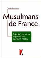 Musulmans de France (Diversité, mutations et perspectives de l'islam français), diversité, mutations et perspectives de l'islam français