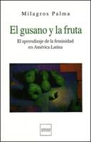 El gusano y la fruta, El aprendizaje de la feminidad en América Latina